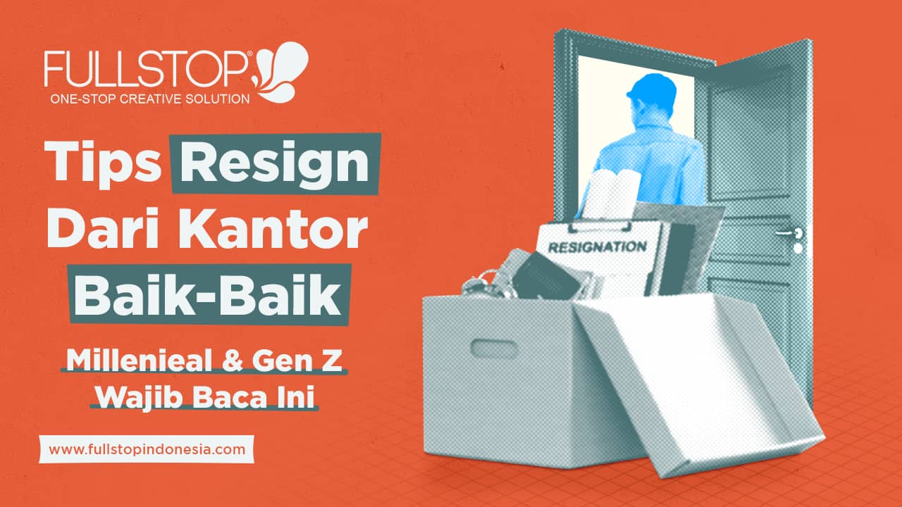 Tips Resign Dari Kantor Baik-Baik: Millennial & Gen Z Wajib Baca Ini
